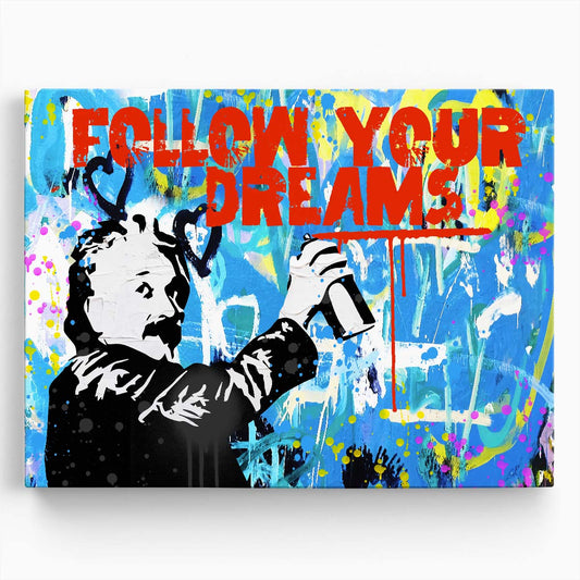 Banksy Einstein Follow Your Dreams Graffiti Wall Art by Luxuriance Designs. Made in USA.