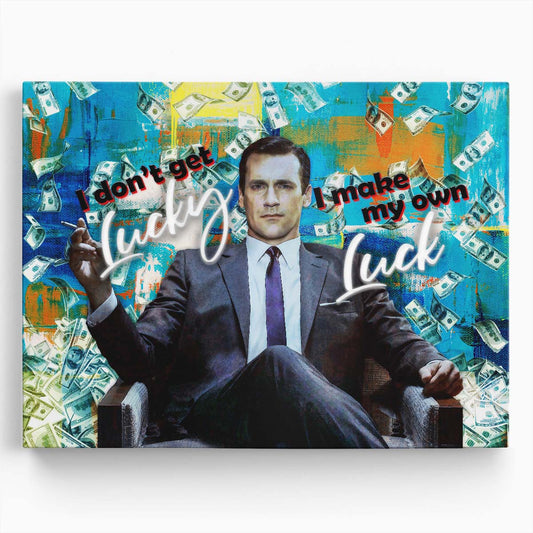 I Don't Get Lucky I Make My Own Luck Wall Art by Luxuriance Designs. Made in USA.